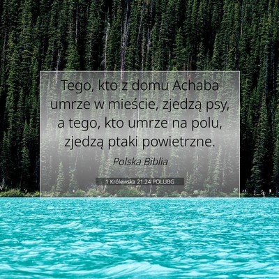 Picture 07 - 1 Królewska 21:24 POLUBG - Tego, kto z domu Achaba umrze w mieście, zjedzą - Bible Verse Picture