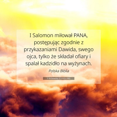Picture 07 - 1 Królewska 3:3 POLUBG - I Salomon miłował PANA, postępując zgodnie z - Bible Verse Picture