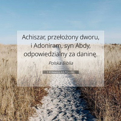 Picture 07 - 1 Królewska 4:6 POLUBG - Achiszar, przełożony dworu, i Adoniram, syn - Bible Verse Picture
