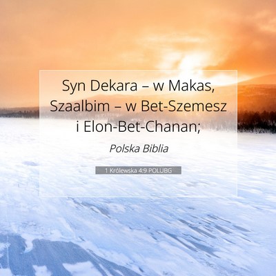 Picture 07 - 1 Królewska 4:9 POLUBG - Syn Dekara – w Makas, Szaalbim – w - Bible Verse Picture