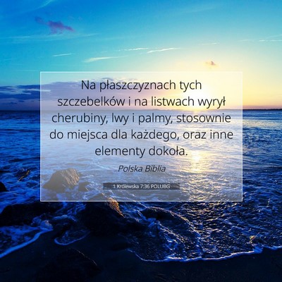 Picture 07 - 1 Królewska 7:36 POLUBG - Na płaszczyznach tych szczebelków i na listwach - Bible Verse Picture