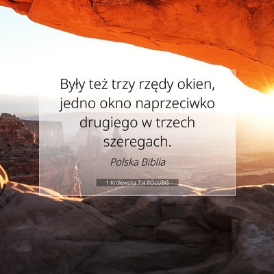 Picture 07 - 1 Królewska 7:4 POLUBG - Były też trzy rzędy okien, jedno okno - Bible Verse Picture
