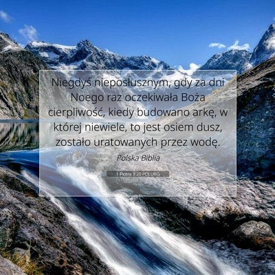 Picture 07 - 1 Piotra 3:20 POLUBG - Niegdyś nieposłusznym, gdy za dni Noego raz - Bible Verse Picture