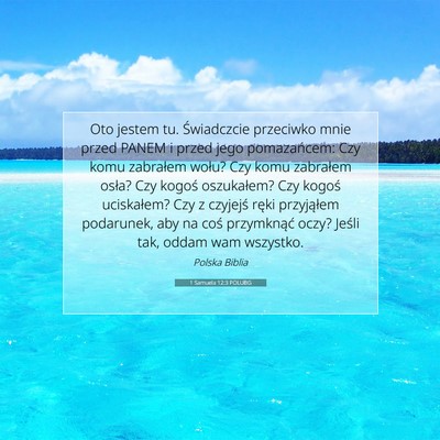 Picture 07 - 1 Samuela 12:3 POLUBG - Oto jestem tu. Świadczcie przeciwko mnie przed - Bible Verse Picture