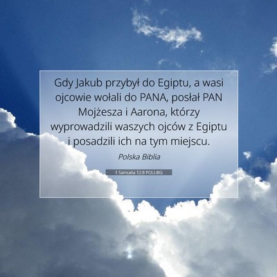 Picture 07 - 1 Samuela 12:8 POLUBG - Gdy Jakub przybył do Egiptu, a wasi ojcowie - Bible Verse Picture
