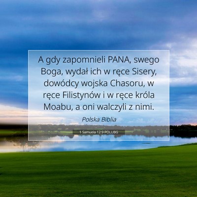 Picture 07 - 1 Samuela 12:9 POLUBG - A gdy zapomnieli PANA, swego Boga, wydał ich w - Bible Verse Picture