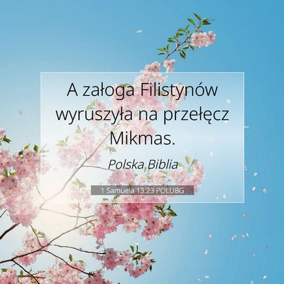 Picture 07 - 1 Samuela 13:23 POLUBG - A załoga Filistynów wyruszyła na przełęcz - Bible Verse Picture