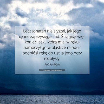 Picture 07 - 1 Samuela 14:27 POLUBG - Lecz Jonatan nie słyszał, jak jego ojciec - Bible Verse Picture