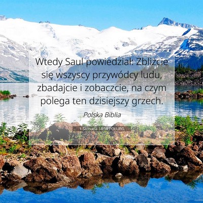 Picture 07 - 1 Samuela 14:38 POLUBG - Wtedy Saul powiedział: Zbliżcie się wszyscy - Bible Verse Picture