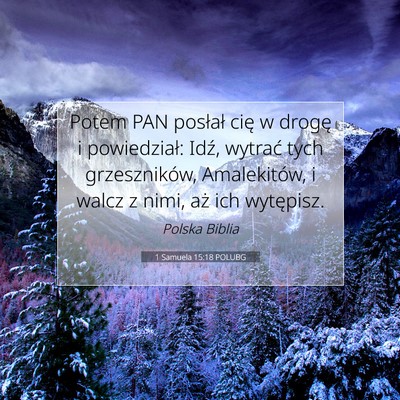 Picture 07 - 1 Samuela 15:18 POLUBG - Potem PAN posłał cię w drogę i powiedział: - Bible Verse Picture
