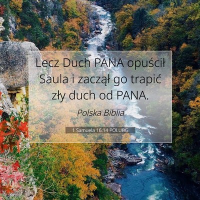 Picture 07 - 1 Samuela 16:14 POLUBG - Lecz Duch PANA opuścił Saula i zaczął go - Bible Verse Picture