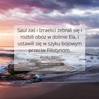Picture 07 - 1 Samuela 17:2 POLUBG - Saul zaś i Izraelici zebrali się i rozbili - Bible Verse Picture