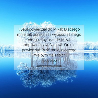Picture 07 - 1 Samuela 19:17 POLUBG - I Saul powiedział do Mikal: Dlaczego mnie tak - Bible Verse Picture