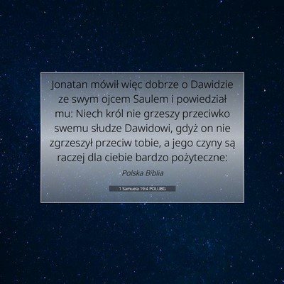 Picture 07 - 1 Samuela 19:4 POLUBG - Jonatan mówił więc dobrze o Dawidzie ze swym - Bible Verse Picture
