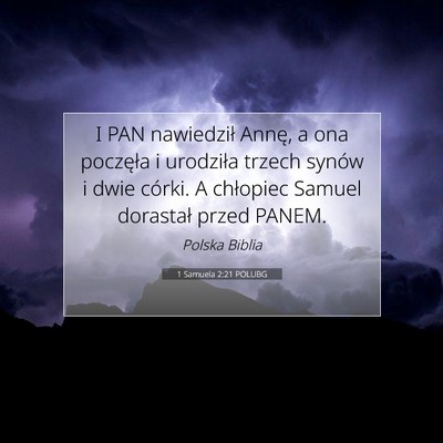 Picture 07 - 1 Samuela 2:21 POLUBG - I PAN nawiedził Annę, a ona poczęła i - Bible Verse Picture