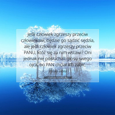 Picture 07 - 1 Samuela 2:25 POLUBG - Jeśli człowiek zgrzeszy przeciw człowiekowi, - Bible Verse Picture