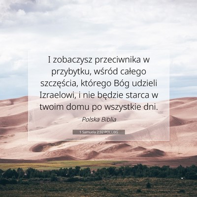 Picture 07 - 1 Samuela 2:32 POLUBG - I zobaczysz przeciwnika w przybytku, wśród - Bible Verse Picture
