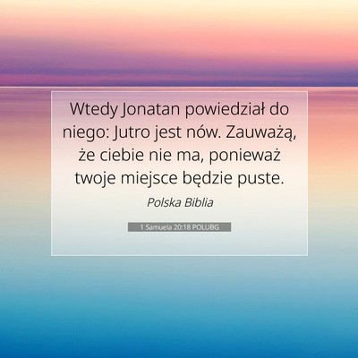 Picture 07 - 1 Samuela 20:18 POLUBG - Wtedy Jonatan powiedział do niego: Jutro jest - Bible Verse Picture