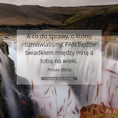 Picture 07 - 1 Samuela 20:23 POLUBG - A co do sprawy, o której rozmawialiśmy, PAN - Bible Verse Picture
