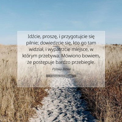 Picture 07 - 1 Samuela 23:22 POLUBG - Idźcie, proszę, i przygotujcie się pilnie; - Bible Verse Picture