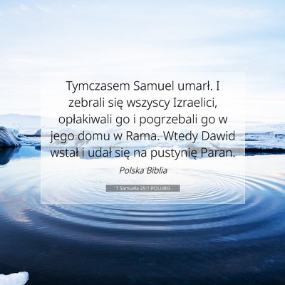 Picture 07 - 1 Samuela 25:1 POLUBG - Tymczasem Samuel umarł. I zebrali się wszyscy - Bible Verse Picture