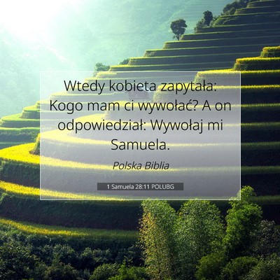Picture 07 - 1 Samuela 28:11 POLUBG - Wtedy kobieta zapytała: Kogo mam ci wywołać? A - Bible Verse Picture