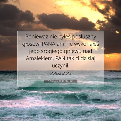 Picture 07 - 1 Samuela 28:18 POLUBG - Ponieważ nie byłeś posłuszny głosowi PANA - Bible Verse Picture