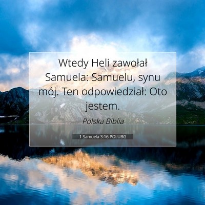 Picture 07 - 1 Samuela 3:16 POLUBG - Wtedy Heli zawołał Samuela: Samuelu, synu mój. - Bible Verse Picture