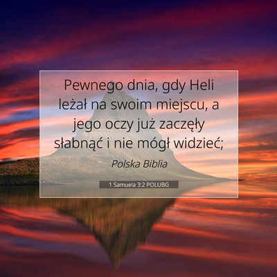 Picture 07 - 1 Samuela 3:2 POLUBG - Pewnego dnia, gdy Heli leżał na swoim miejscu, - Bible Verse Picture