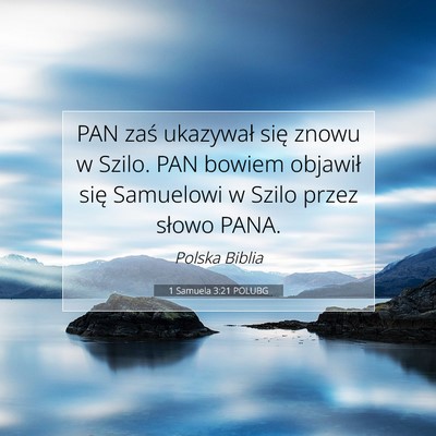 Picture 07 - 1 Samuela 3:21 POLUBG - PAN zaś ukazywał się znowu w Szilo. PAN bowiem - Bible Verse Picture