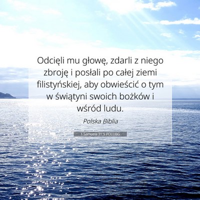 Picture 07 - 1 Samuela 31:9 POLUBG - Odcięli mu głowę, zdarli z niego zbroję i - Bible Verse Picture