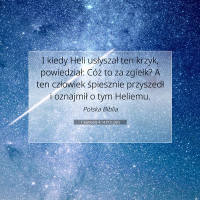 Picture 07 - 1 Samuela 4:14 POLUBG - I kiedy Heli usłyszał ten krzyk, powiedział: - Bible Verse Picture