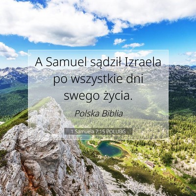 Picture 07 - 1 Samuela 7:15 POLUBG - A Samuel sądził Izraela po wszystkie dni swego - Bible Verse Picture