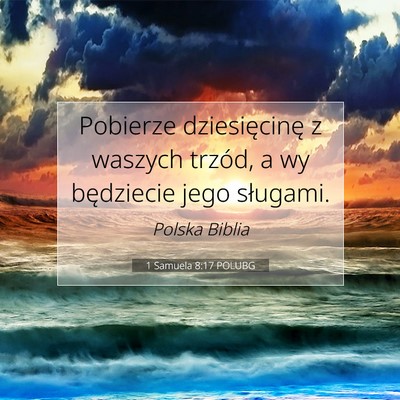 Picture 07 - 1 Samuela 8:17 POLUBG - Pobierze dziesięcinę z waszych trzód, a wy - Bible Verse Picture