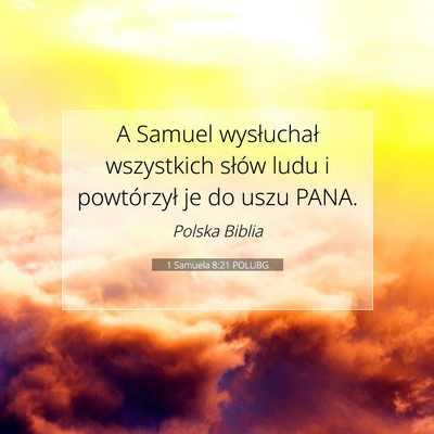 Picture 07 - 1 Samuela 8:21 POLUBG - A Samuel wysłuchał wszystkich słów ludu i - Bible Verse Picture