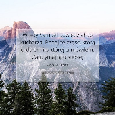 Picture 07 - 1 Samuela 9:23 POLUBG - Wtedy Samuel powiedział do kucharza: Podaj tę - Bible Verse Picture
