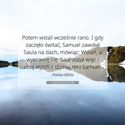 Picture 07 - 1 Samuela 9:26 POLUBG - Potem wstali wcześnie rano. I gdy zaczęło - Bible Verse Picture