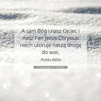 Picture 07 - 1 Tesaloniczan 3:11 POLUBG - A sam Bóg i nasz Ojciec i nasz Pan Jezus - Bible Verse Picture