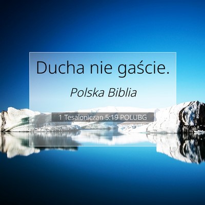 Picture 07 - 1 Tesaloniczan 5:19 POLUBG - Ducha nie - Bible Verse Picture