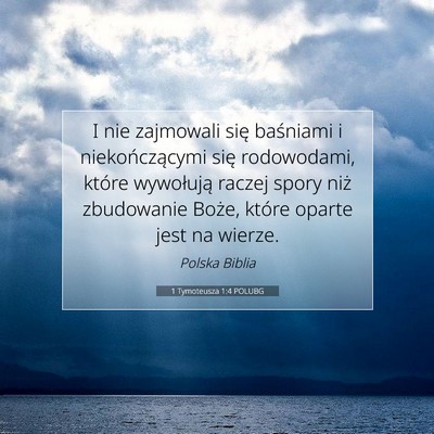 Picture 07 - 1 Tymoteusza 1:4 POLUBG - I nie zajmowali się baśniami i niekończącymi - Bible Verse Picture