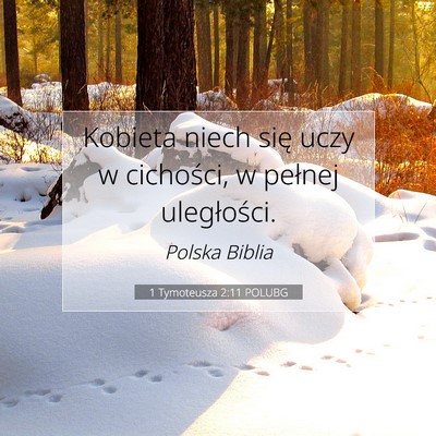 Picture 07 - 1 Tymoteusza 2:11 POLUBG - Kobieta niech się uczy w cichości, w pełnej - Bible Verse Picture