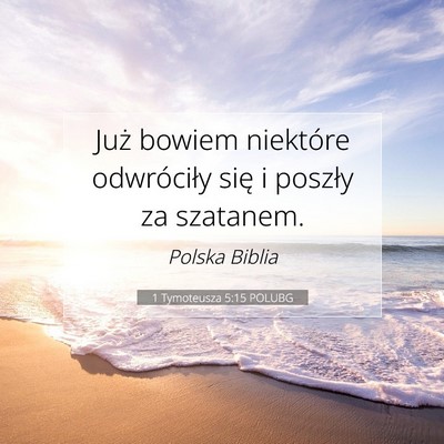 Picture 07 - 1 Tymoteusza 5:15 POLUBG - Już bowiem niektóre odwróciły się i poszły - Bible Verse Picture