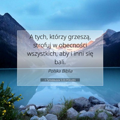 Picture 07 - 1 Tymoteusza 5:20 POLUBG - A tych, którzy grzeszą, strofuj w obecności - Bible Verse Picture