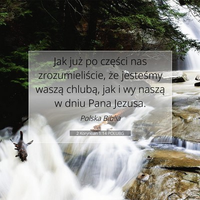 Picture 07 - 2 Koryntian 1:14 POLUBG - Jak już po części nas zrozumieliście, że - Bible Verse Picture