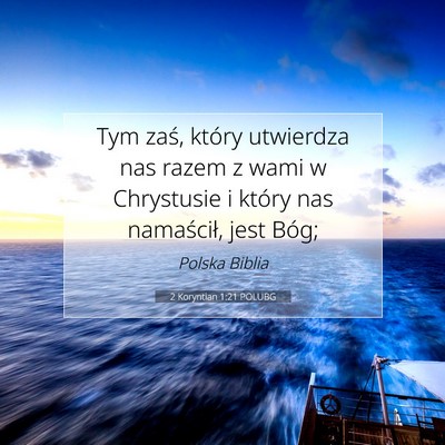 Picture 07 - 2 Koryntian 1:21 POLUBG - Tym zaś, który utwierdza nas razem z wami w - Bible Verse Picture