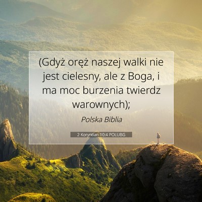 Picture 07 - 2 Koryntian 10:4 POLUBG - (Gdyż oręż naszej walki nie jest cielesny, ale - Bible Verse Picture