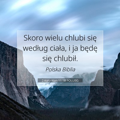 Picture 07 - 2 Koryntian 11:18 POLUBG - Skoro wielu chlubi się według ciała, i ja - Bible Verse Picture