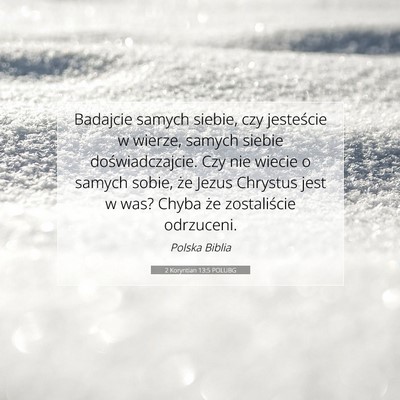Picture 07 - 2 Koryntian 13:5 POLUBG - Badajcie samych siebie, czy jesteście w wierze, - Bible Verse Picture