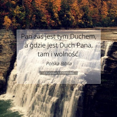 Picture 07 - 2 Koryntian 3:17 POLUBG - Pan zaś jest tym Duchem, a gdzie jest Duch Pana, - Bible Verse Picture