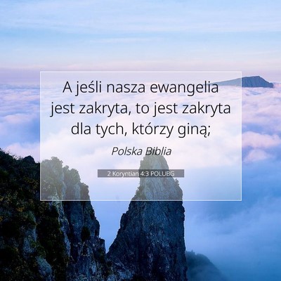 Picture 07 - 2 Koryntian 4:3 POLUBG - A jeśli nasza ewangelia jest zakryta, to jest - Bible Verse Picture